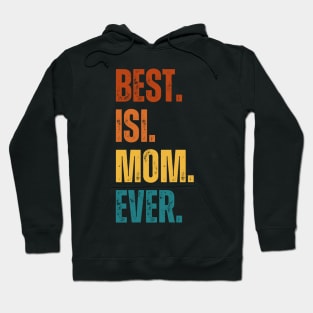 Best. Isi. Mom. Ever. Hoodie